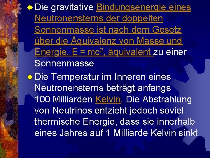 ® Die gravitative Bindungsenergie eines Neutronensterns der doppelten Sonnenmasse ist nach dem Gesetz über