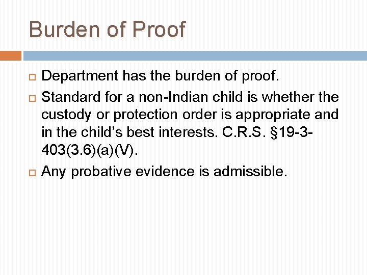 Burden of Proof Department has the burden of proof. Standard for a non-Indian child