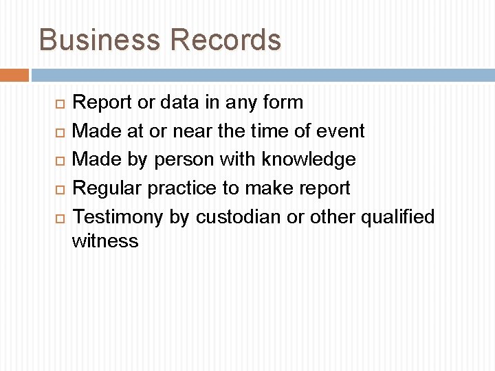 Business Records Report or data in any form Made at or near the time