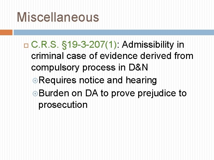 Miscellaneous C. R. S. § 19 -3 -207(1): Admissibility in criminal case of evidence