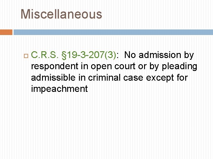 Miscellaneous C. R. S. § 19 -3 -207(3): No admission by respondent in open