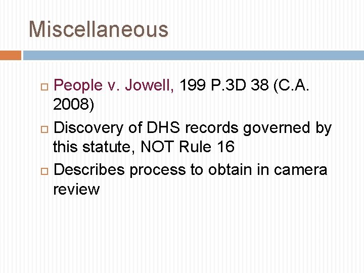Miscellaneous People v. Jowell, 199 P. 3 D 38 (C. A. 2008) Discovery of