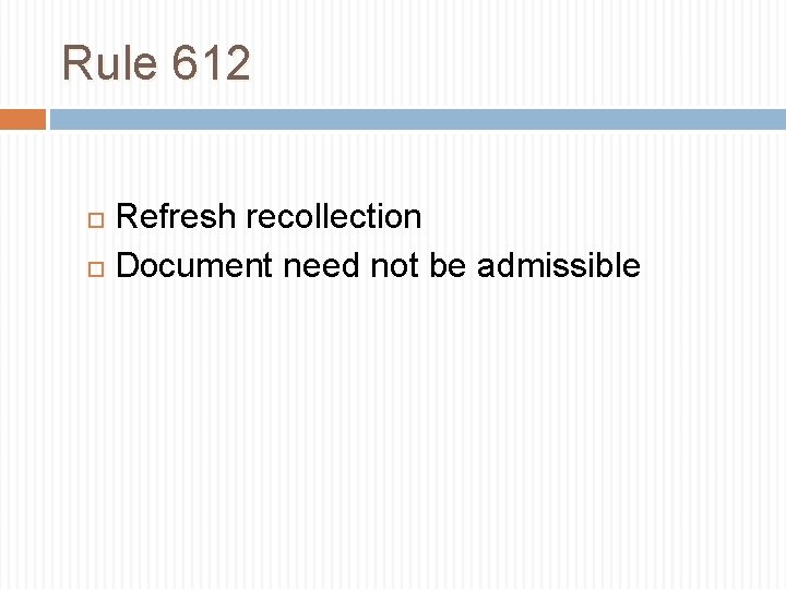 Rule 612 Refresh recollection Document need not be admissible 