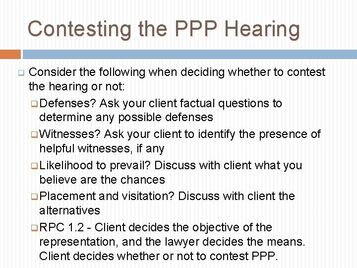 Contesting the PPP Hearing q Consider the following when deciding whether to contest the