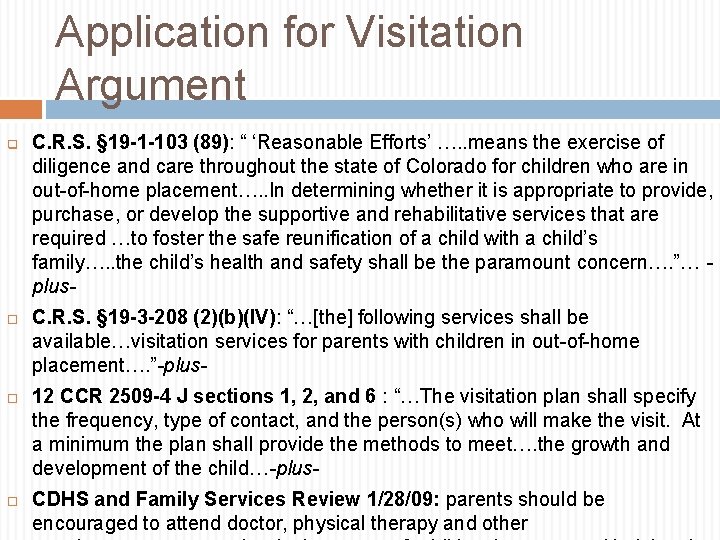 Application for Visitation Argument q C. R. S. § 19 -1 -103 (89): “