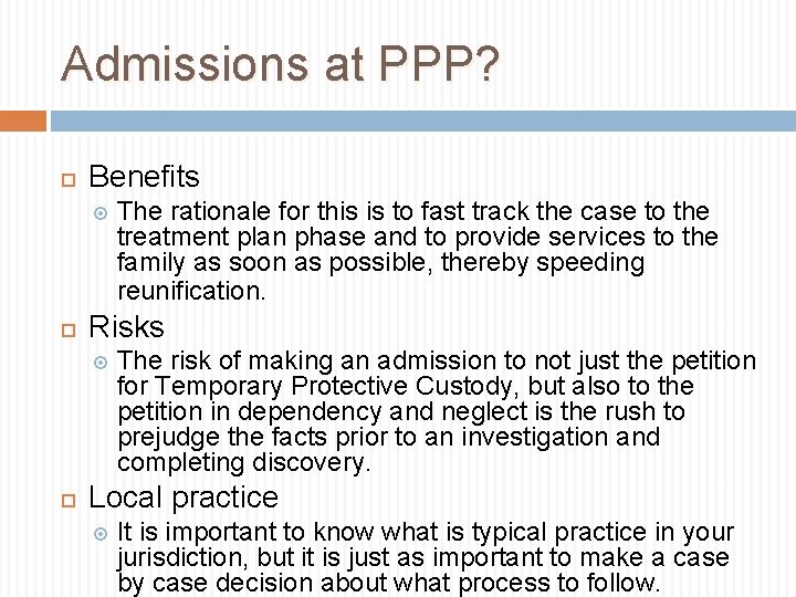 Admissions at PPP? Benefits Risks The rationale for this is to fast track the