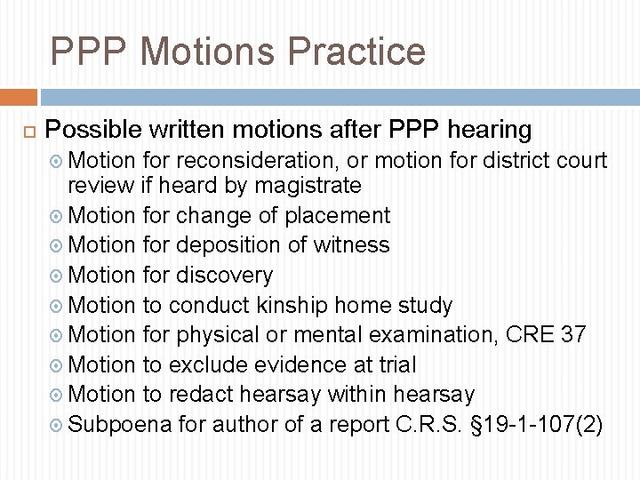 PPP Motions Practice Possible written motions after PPP hearing Motion for reconsideration, or motion