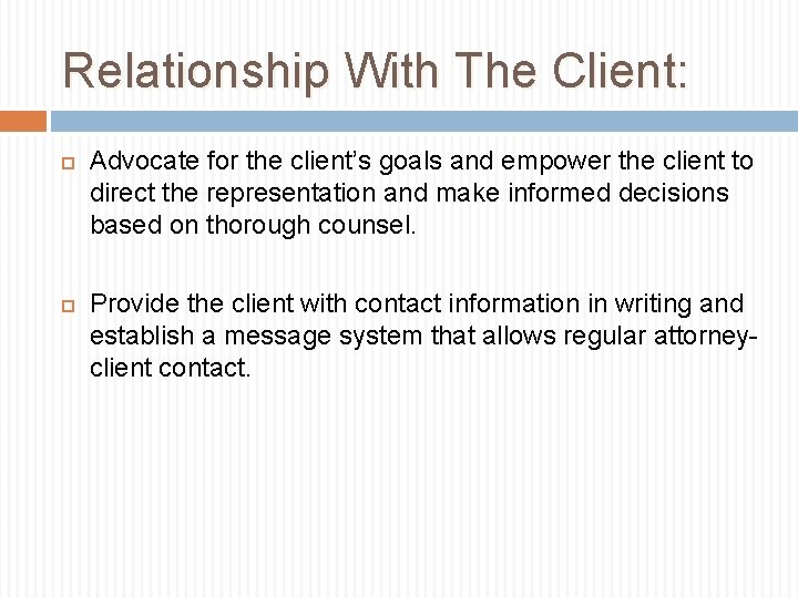Relationship With The Client: Advocate for the client’s goals and empower the client to
