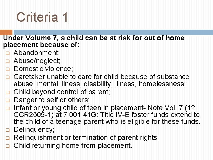 Criteria 1 Under Volume 7, a child can be at risk for out of