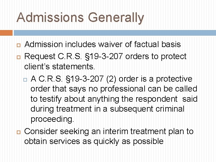 Admissions Generally Admission includes waiver of factual basis Request C. R. S. § 19