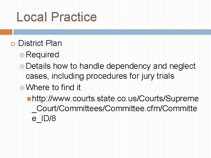 Local Practice District Plan Required Details how to handle dependency and neglect cases, including