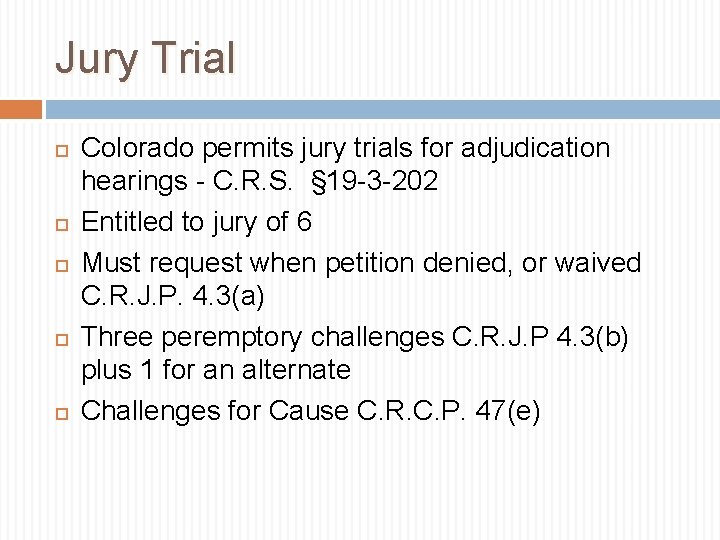 Jury Trial Colorado permits jury trials for adjudication hearings - C. R. S. §
