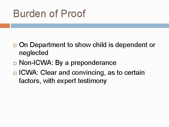 Burden of Proof On Department to show child is dependent or neglected Non-ICWA: By