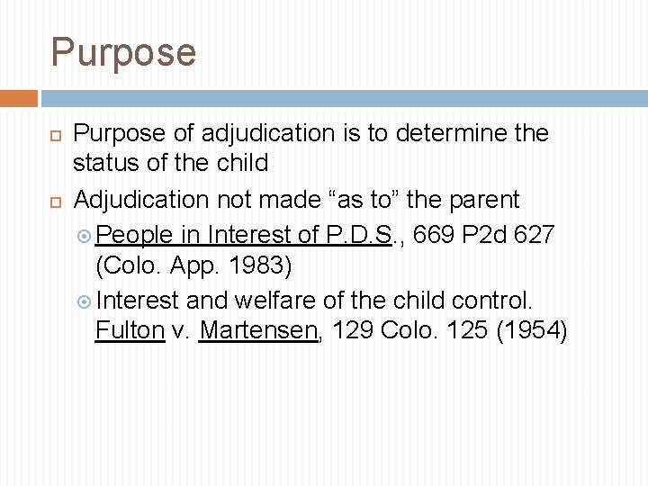 Purpose of adjudication is to determine the status of the child Adjudication not made