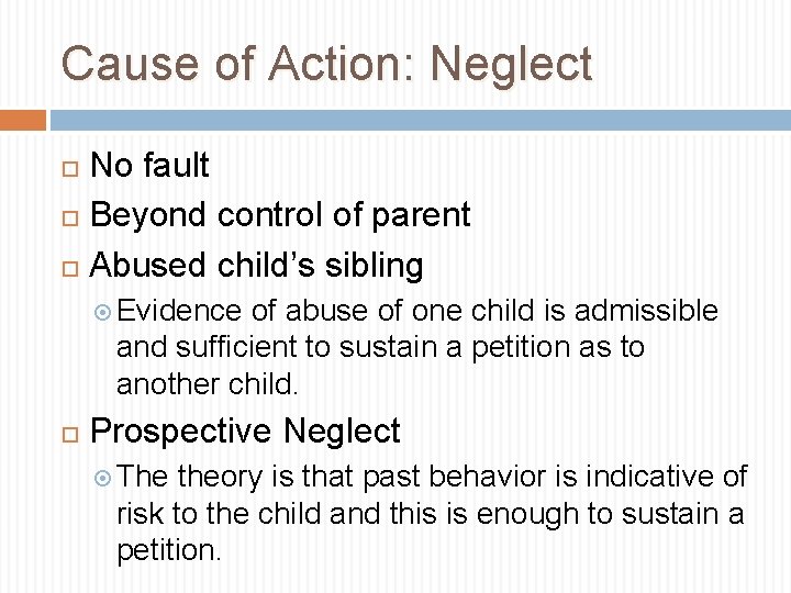 Cause of Action: Neglect No fault Beyond control of parent Abused child’s sibling Evidence