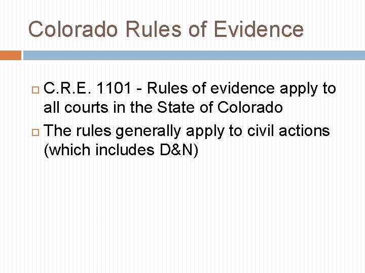 Colorado Rules of Evidence C. R. E. 1101 - Rules of evidence apply to