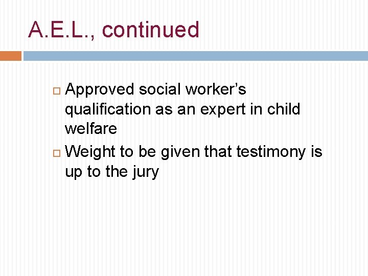 A. E. L. , continued Approved social worker’s qualification as an expert in child