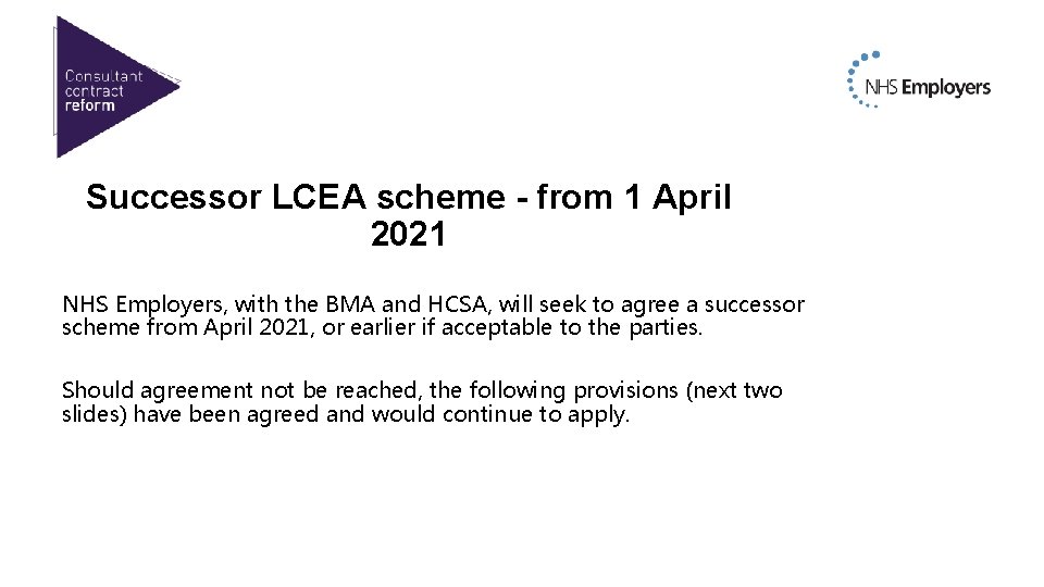 Successor LCEA scheme - from 1 April 2021 NHS Employers, with the BMA and Successor LCEA scheme - from 1 April 2021 NHS Employers, with the BMA and