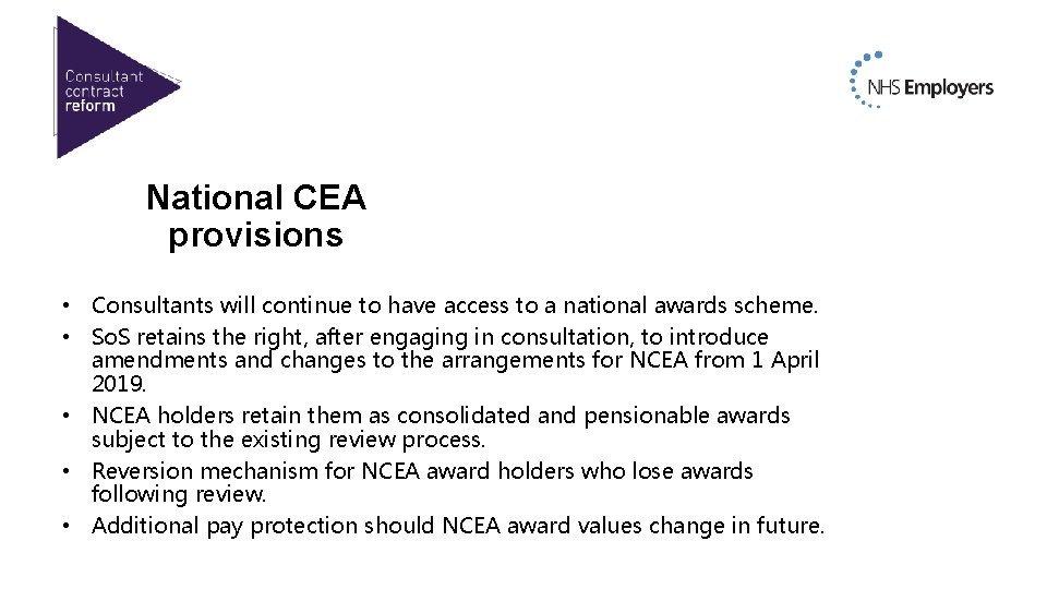 National CEA provisions • Consultants will continue to have access to a national awards National CEA provisions • Consultants will continue to have access to a national awards
