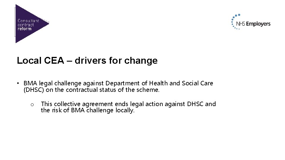 Local CEA – drivers for change • BMA legal challenge against Department of Health Local CEA – drivers for change • BMA legal challenge against Department of Health