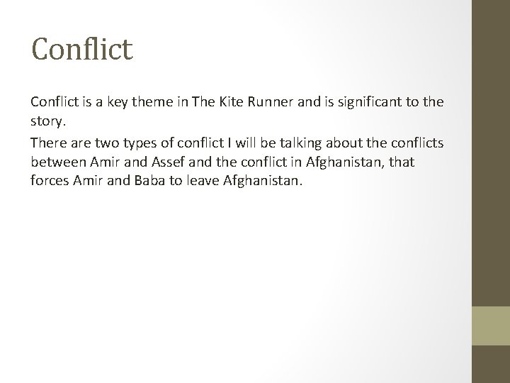 Conflict is a key theme in The Kite Runner and is significant to the