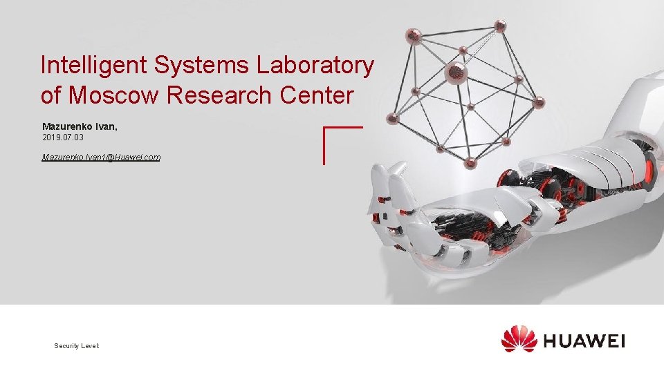 Intelligent Systems Laboratory of Moscow Research Center Mazurenko Ivan, 2019. 07. 03 Mazurenko. Ivan