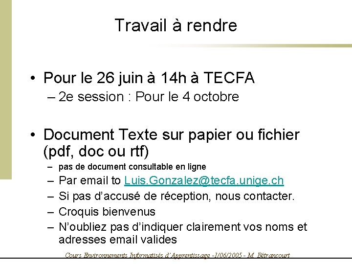 Travail à rendre • Pour le 26 juin à 14 h à TECFA –