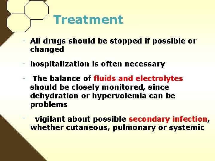 Treatment - All drugs should be stopped if possible or changed - hospitalization is