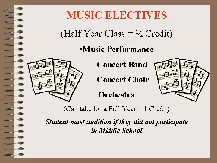 MUSIC ELECTIVES (Half Year Class = ½ Credit) • Music Performance Concert Band Concert