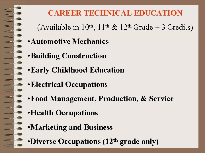 CAREER TECHNICAL EDUCATION (Available in 10 th, 11 th & 12 th Grade =