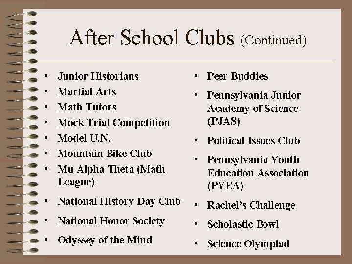 After School Clubs (Continued) • • Junior Historians Martial Arts Math Tutors Mock Trial