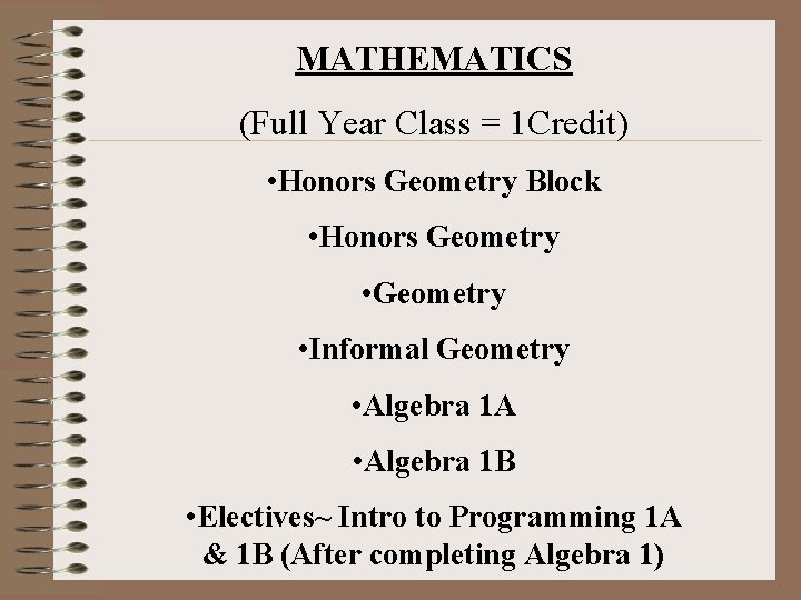 MATHEMATICS (Full Year Class = 1 Credit) • Honors Geometry Block • Honors Geometry