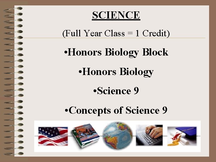 SCIENCE (Full Year Class = 1 Credit) • Honors Biology Block • Honors Biology