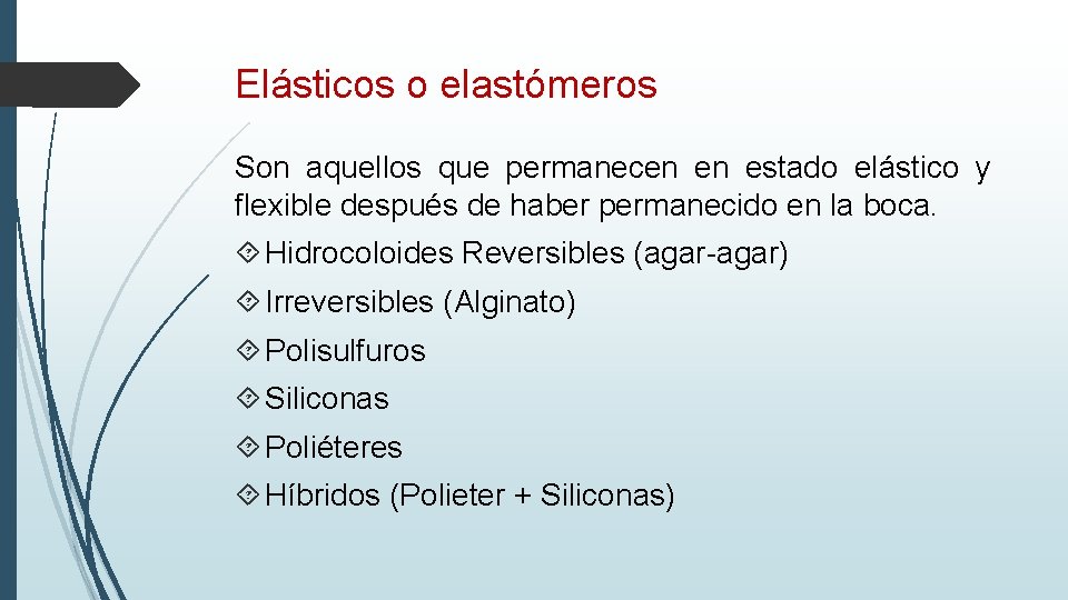 Elásticos o elastómeros Son aquellos que permanecen en estado elástico y flexible después de