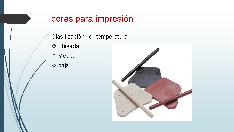 ceras para impresión Clasificación por temperatura: Elevada Media baja 