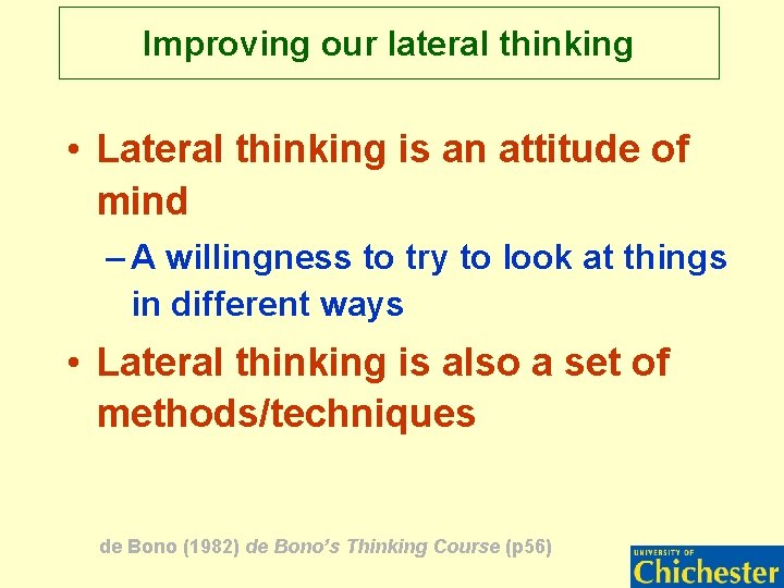 Improving our lateral thinking • Lateral thinking is an attitude of mind – A Improving our lateral thinking • Lateral thinking is an attitude of mind – A