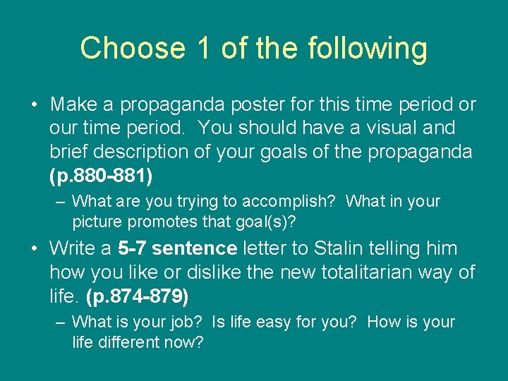 Choose 1 of the following • Make a propaganda poster for this time period