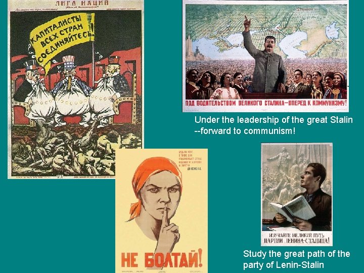 Under the leadership of the great Stalin --forward to communism! Study the great path