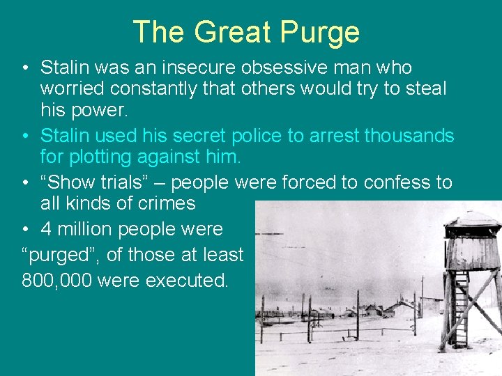 The Great Purge • Stalin was an insecure obsessive man who worried constantly that