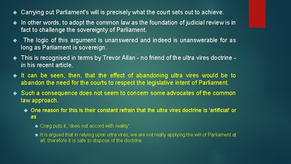  Carrying out Parliament's will is precisely what the court sets out to achieve.