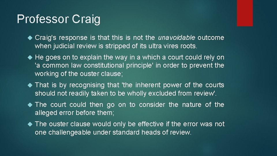 Professor Craig's response is that this is not the unavoidable outcome when judicial review