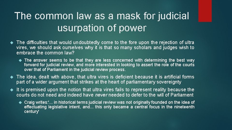 The common law as a mask for judicial usurpation of power The difficulties that