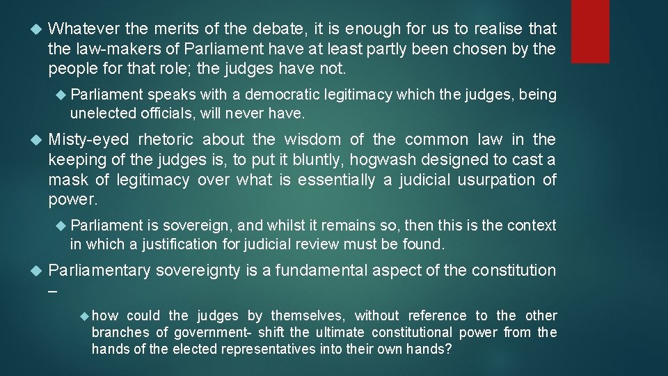  Whatever the merits of the debate, it is enough for us to realise