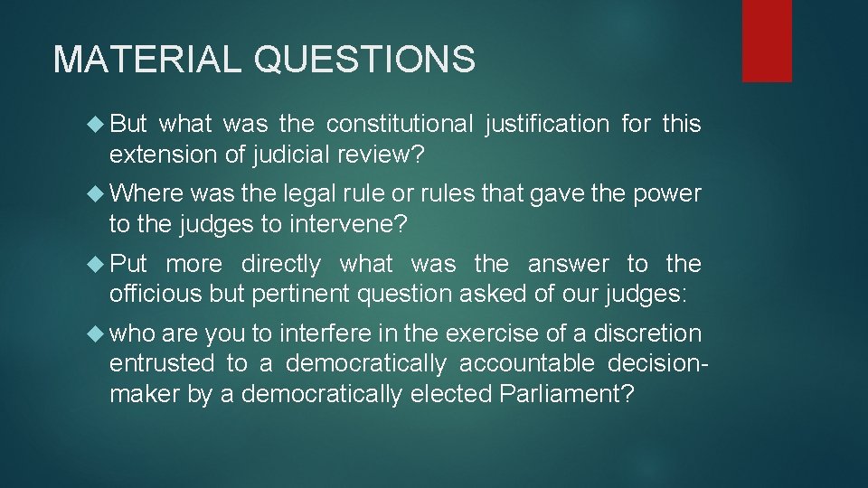 MATERIAL QUESTIONS But what was the constitutional justification for this extension of judicial review?