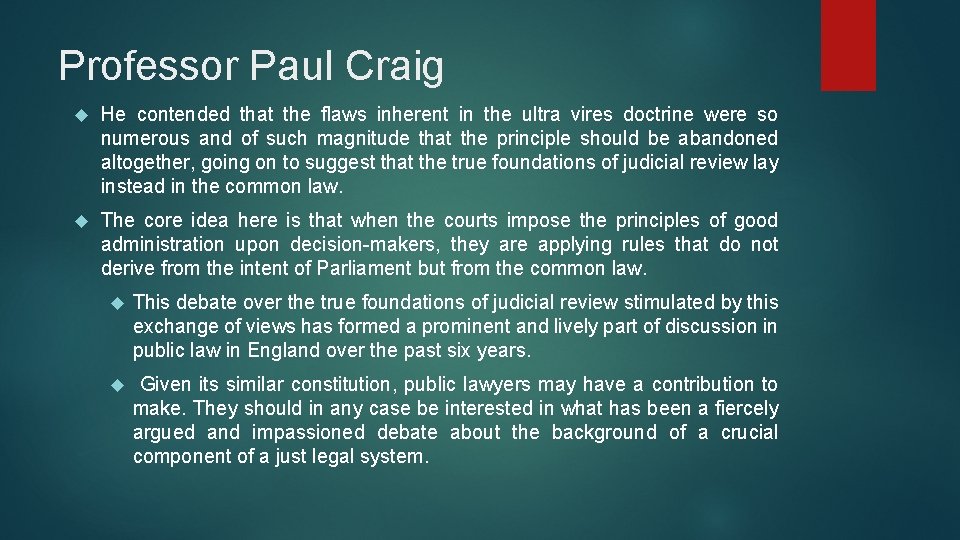 Professor Paul Craig He contended that the flaws inherent in the ultra vires doctrine