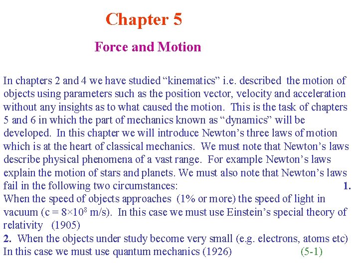 Chapter 5 Force and Motion In chapters 2