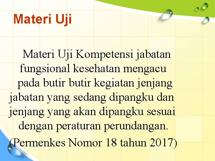 Materi Uji Kompetensi jabatan fungsional kesehatan mengacu pada butir kegiatan jenjang jabatan yang sedang