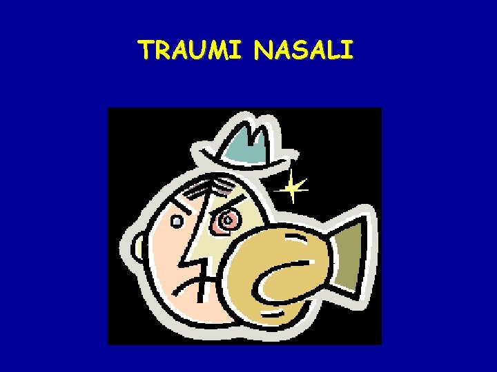 TRAUMI NASALI 