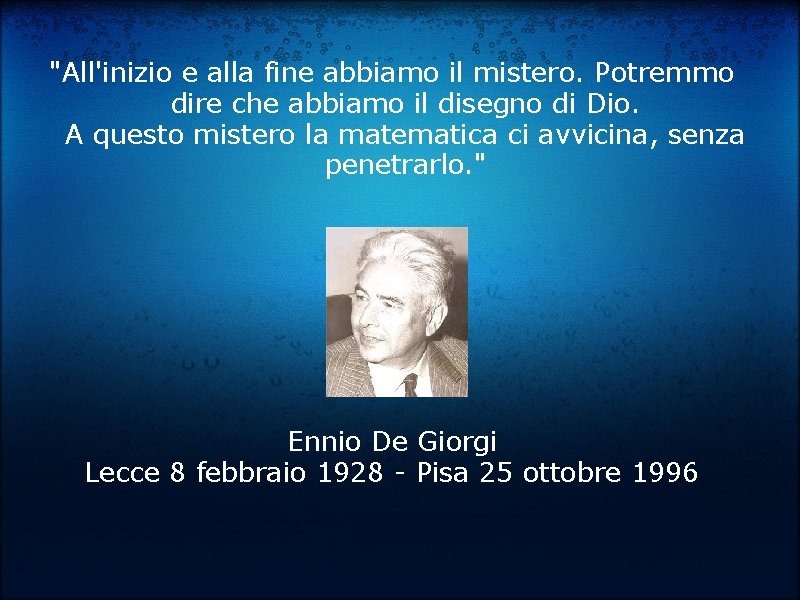  "All'inizio e alla fine abbiamo il mistero. Potremmo dire che abbiamo il disegno