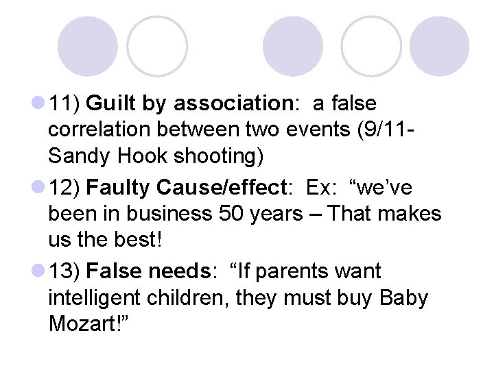 l 11) Guilt by association: a false correlation between two events (9/11 Sandy Hook